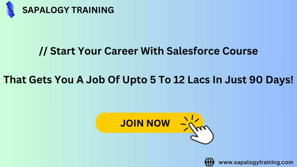 Start Your Career With Salesforce Course That Gets You A Job Of Upto 5 To 12 Lacs In Just 90 Days JOIN NOW 1